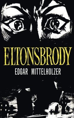 Edgar Mittelholzer - Eltonsbrody, Häftad