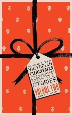 bokomslag Valancourt Book of Victorian Christmas Ghost Stories, Volume Two