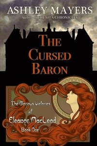 bokomslag The Cursed Baron: The Glorious Victories of Eleanor MacLeod Book One