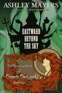 bokomslag Eastward Beyond the Sky: The Glorious Victories of Eleanor MacLeod Book Four