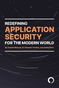 bokomslag Redefining Application Security For the Modern World