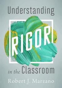 bokomslag Understanding Rigor in the Classroom