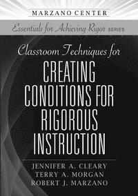 bokomslag Classroom Techniques for Creating Conditions for Rigorous Instruction