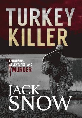 Jack Snow - Turkey Killer, Inbunden
