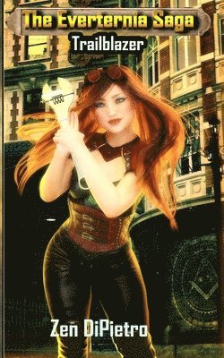 Trailblazer: Adventure by Association The Everternia Saga