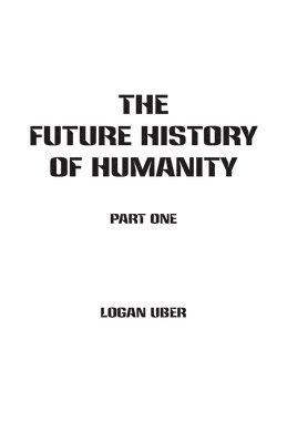 Logan Uber - Future History of Humanity, Häftad