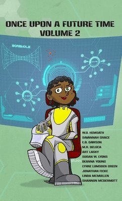 W O Hemsath, Deanna Young, E B Dawson - Once Upon a Future Time, Inbunden