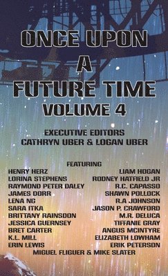 Bret Carter, Erik Peterson, Sara Itka - Once Upon a Future Time, Volume 4, Inbunden