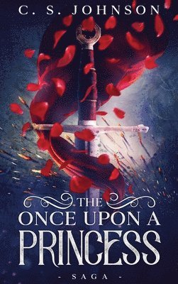 C S Johnson, C. S. Johnson - Once Upon a Princess Saga, Inbunden