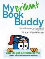 bokomslag My Brilliant Book Buddy: The easy, step-by-step manuscript companion