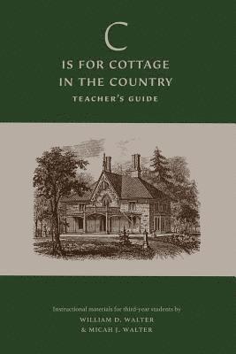 'C' is for Cottage in the Country: Teacher's Guide 1
