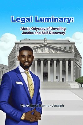 bokomslag Legal Luminary: Alex's Odyssey of Unveiling Justice and Self-Discovery