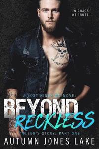 bokomslag Beyond Reckless: Teller's Story, Part One (Lost Kings MC #8)