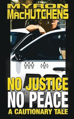 Myron Machutchens, Myron MacHutchens - No Justice, No Peace, Häftad