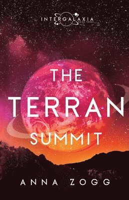 Anna Zogg - The Terran Summit: An Inspirational Sci-Fi Fantasy, Häftad