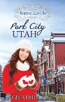 bokomslag Finding Love in Park City, Utah: An Inspirational Romance