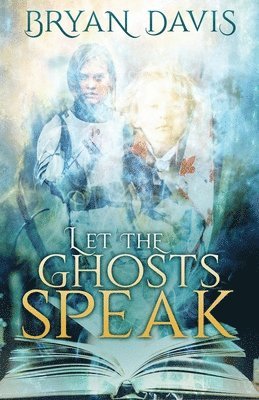 Let the Ghosts Speak 1