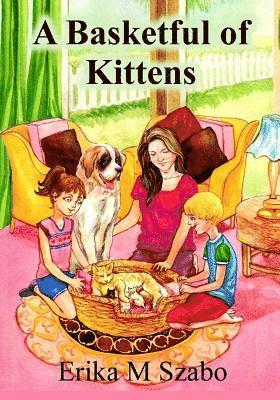 Erika M Szabo, Erika M. Szabo, Lorraine Carey - Basketful of Kittens, Häftad
