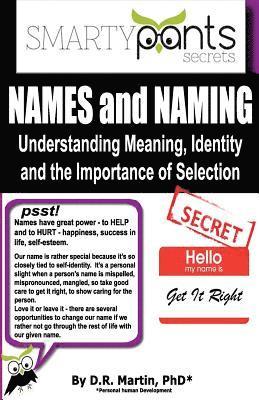 NAMES and NAMING: Understanding Meaning, identity and the Importance of Selection 1