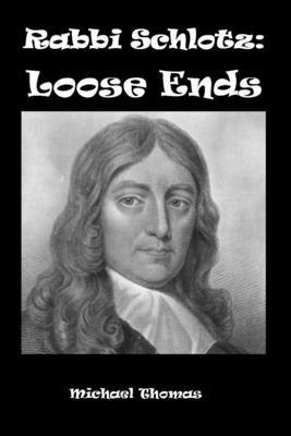 Rabbi Schlotz: Loose Ends 1