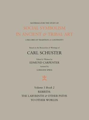 Edmund Carpenter, Carl Schuster - Social Symbolism in Ancient & Tribal Art, Inbunden