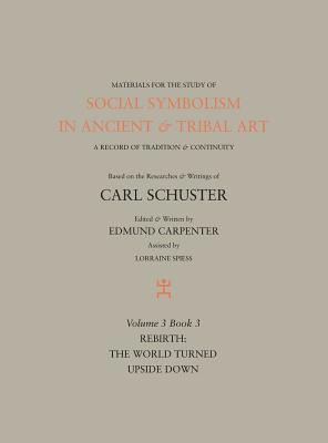 Edmund Carpenter, Carl Schuster - Social Symbolism in Ancient & Tribal Art, Inbunden