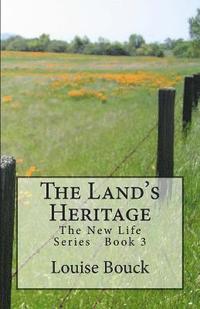 bokomslag The Land's Heritage: The New Life Series Book 3