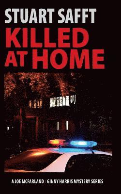 Killed at Home: A Joe McFarland - Ginny Harris Mystery 1