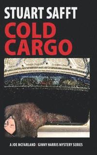 bokomslag Cold Cargo: A Joe McFarland - Ginny Harris Mystery