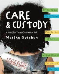bokomslag Care & Custody: A Novel of Three Children at Risk