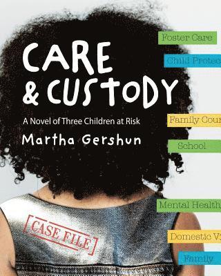 Care & Custody: A Novel of Three Children at Risk 1