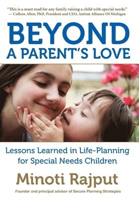 Minoti Rajput - Beyond a Parent's Love: Lessons Learned in Life-Planning for Special Needs Children, Häftad. Tillgänglighet: Lägg i varukorg