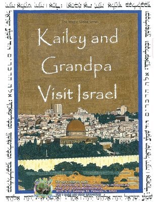 bokomslag Kailey and Grandpa Visit Israel: The Magic Globe Series