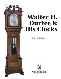 bokomslag Walter H. Durfee & His Clocks