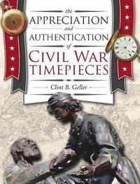 bokomslag The Appreciation and Authentication of Civil War Timepieces