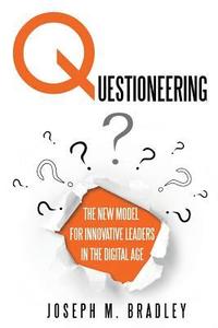 bokomslag Questioneering: The New Model for Innovative Leaders in the Digital Age