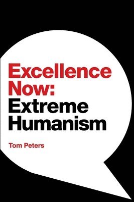 Tom Peters - Excellence Now, Häftad