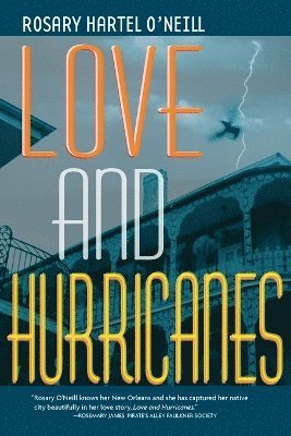 Rosary Hartel O'Neill - Love and Hurricanes, Häftad