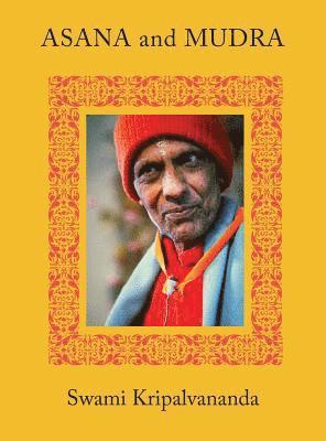 Swami Kripalu - Asana and Mudra, Inbunden