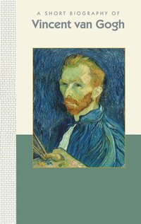 bokomslag A Short Biography of Vincent Van Gogh