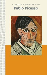 bokomslag A Short Biography of Pablo Picasso: A Short Biography