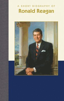 bokomslag A Short Biography of Ronald Reagan