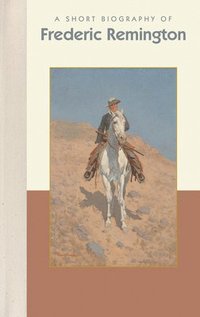 bokomslag A Short Biography of Frederic Remington