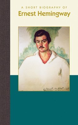 bokomslag A Short Biography of Ernest Hemingway
