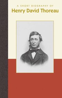 bokomslag A Short Biography of Henry David Thoreau