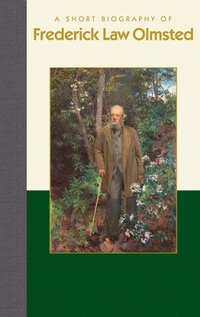 bokomslag A Short Biography of Frederick Law Olmsted