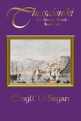 Emyll O'Bryan - Thessaloniki: The Savage Brood - Book Two, Häftad