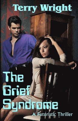 The Grief Syndrome: A Futuristic Thriller 1