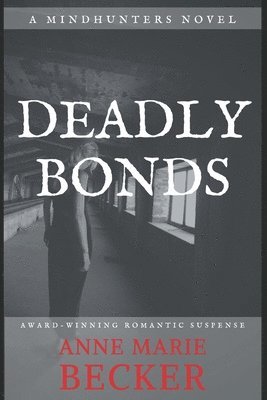 Anne Marie Becker - Deadly Bonds, Häftad