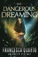 Francesca Quarto - Dangerous Dreaming, Häftad
